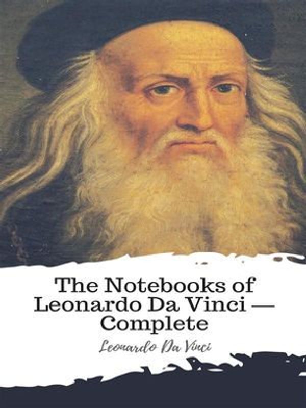 Cover Art for 9788832594201, The Notebooks of Leonardo Da Vinci - Complete by Leonardo Da Vinci