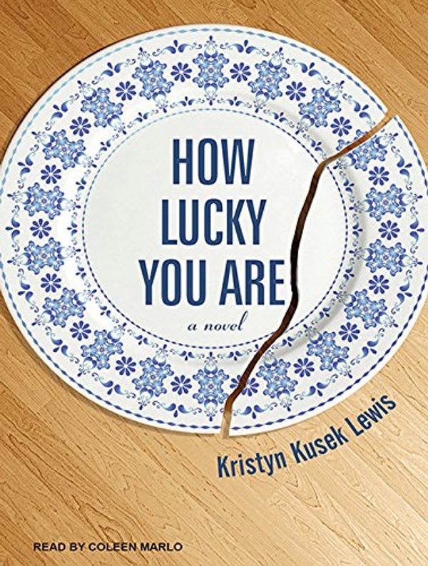 Cover Art for 9781452611457, How Lucky You Are by Coleen Marlo