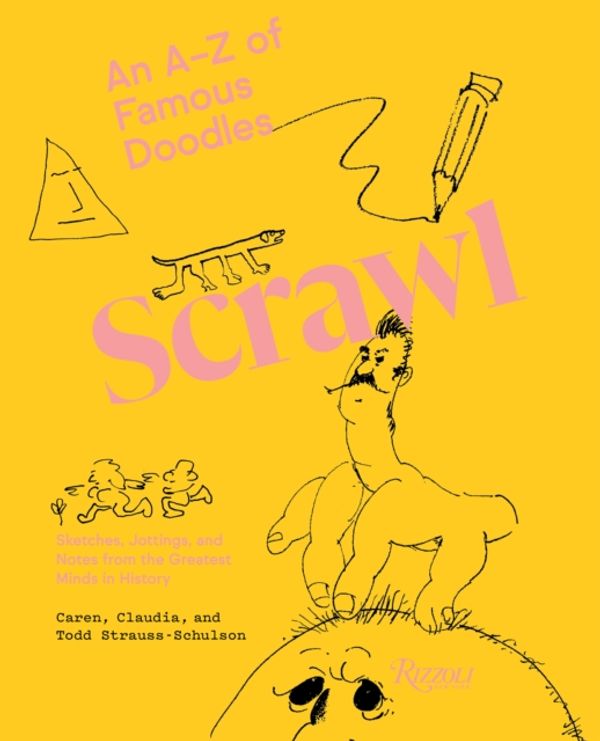Cover Art for 9780847865291, Scrawl: An A to Z of Famous Doodles by Todd Strauss-Schulson