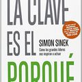 Cover Art for 9788499422510, La Clave Es El Porque by Simon Sinek