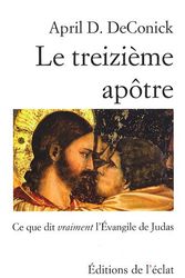 Cover Art for 9782841621750, Treizième apôtre (Le) by April D. DeConick