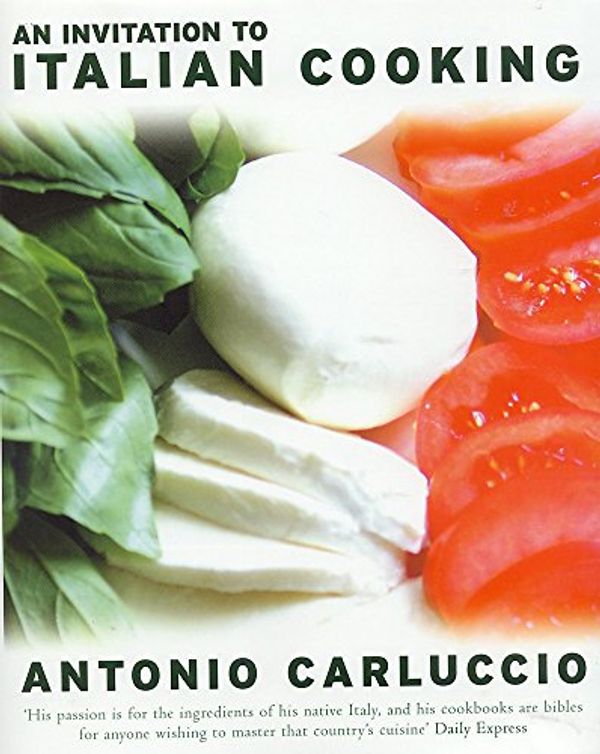 Cover Art for 9780747275909, Invitation to Italian Cooking by Antonio Carluccio