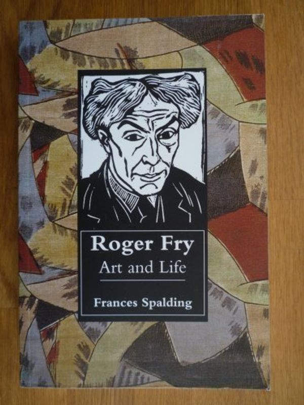 Cover Art for 9780952883920, Roger Fry: Art and Life by Frances Spalding