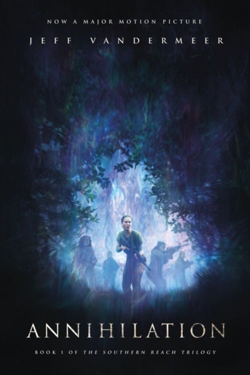 Cover Art for 9780374537159, Annihilation: A Novel: Movie Tie-In Edition (Southern Reach Trilogy) by Jeff VanderMeer