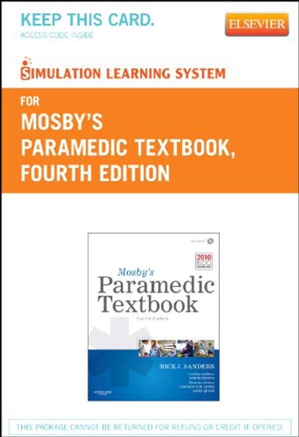 Cover Art for 9780323074858, Simulation Learning System for Mosby's Paramedic Textbook (User Guide and Access Code) by Mick J Sanders