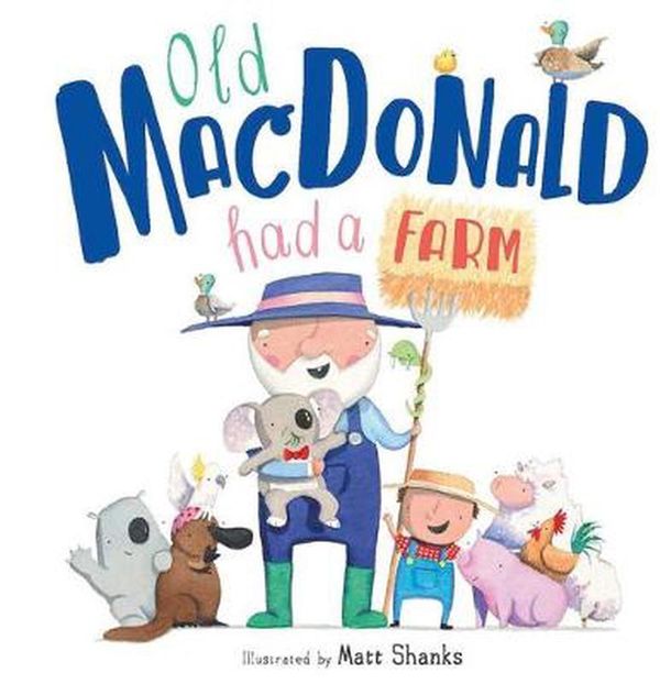 Cover Art for 9781742993706, Old MacDonald Had a Farm HB by Matt Shanks