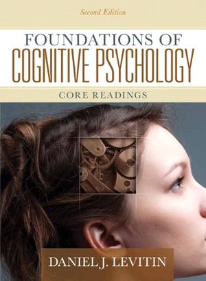 Cover Art for 9780205711475, Foundations of Cognitive Psychology: Core Readings by Daniel J. Levitin