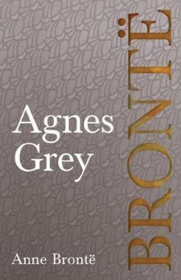 Cover Art for 9781528703833, Agnes Grey by Anne Brontë