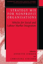 Cover Art for 9780306484865, Strategy Mix for Nonprofit Organisations: Vehicles for Social and Labour Market Integration (Nonprofit and Civil Society Studies) by edited by Annette Zimmer and Christina Stecker