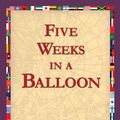 Cover Art for 9781421822600, Five Weeks in a Balloon by Jules Verne, 1stWorld Library