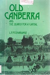 Cover Art for 9780909655020, Old Canberra and the Search for a Capital by Fitzhardinge, L.F.
