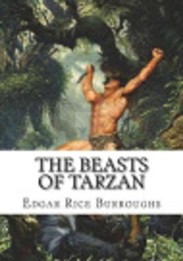 Cover Art for 9781719358385, The Beasts of Tarzan by Edgar Rice Burroughs