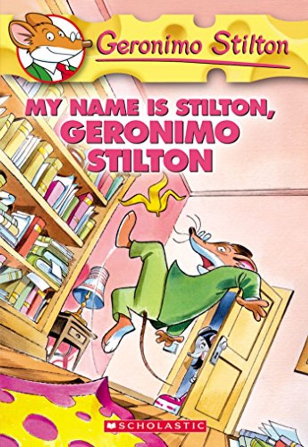 Cover Art for B00S7GP8GU, My Name is Stilton, Geronimo Stilton by Geronimo Stilton