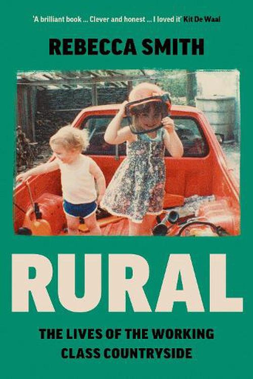 Cover Art for 9780008526276, Rural: The Lives of the Working Class Countryside by Rebecca Smith