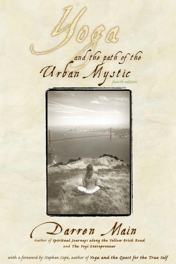 Cover Art for 9781483526157, Yoga and the Path of the Urban Mystic by Darren Main, Stephen Cope