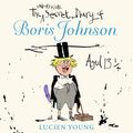Cover Art for 9781529406672, The Secret Diary of Boris Johnson Aged 13¼ by Lucien Young