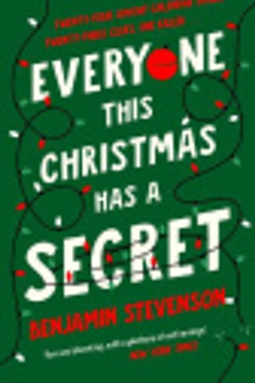 Cover Art for 9780241716090, Everyone This Christmas Has A Secret by Benjamin Stevenson