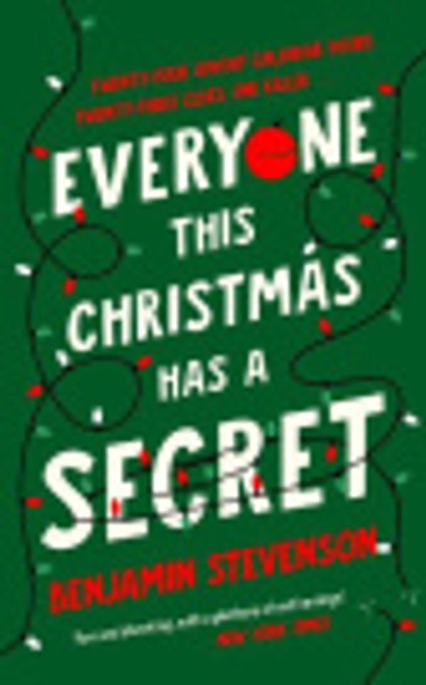 Cover Art for 9780241716090, Everyone This Christmas Has A Secret by Benjamin Stevenson