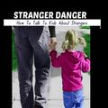 Cover Art for 9781301274598, Stranger Danger: How to Talk to Kids About Strangers by Kristi Porter