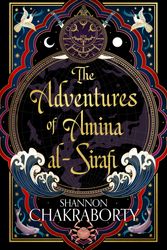 Cover Art for 9780008381349, The Adventures of Amina Al-Sirafi by S A Chakraborty