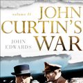 Cover Art for 9780143791362, John Curtin's War Volume II by John Edwards