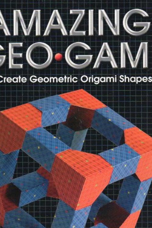 Cover Art for 9780760793503, AMAZING GEO-GAMI: Create Geometric Origami Shapes by Katherine Gleason