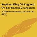 Cover Art for 9781162189703, Stephen, King of England or the Danish Usurpation by John Penny