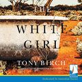 Cover Art for 9781528866958, The White Girl by Tony Birch