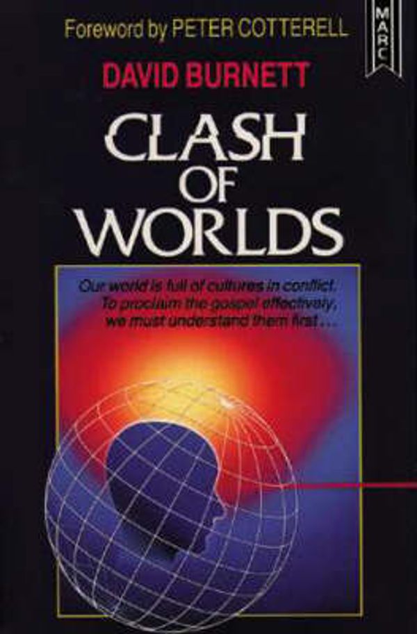 Cover Art for 9781854241078, Clash of Worlds: A Book of Crucial Importance for All Who Want to Spread the Christian Faith by David Burnett