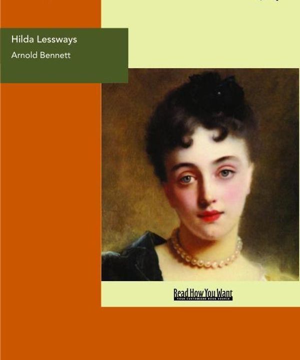 Cover Art for 9781458702395, Hilda Lessways by Arnold Bennett