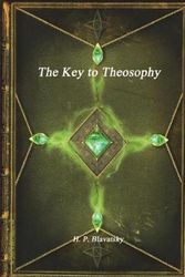 Cover Art for 9781980533405, The Key to Theosophy by H. P. Blavatsky