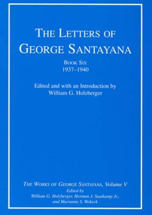 Cover Art for 9780262194952, The Letters of George Santayana, Book Six, 1937--1940 by George Santayana