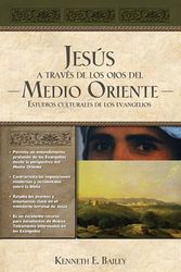 Cover Art for 9781602557741, Jesus A Traves de los Ojos del Medio Oriente by Kenneth E Bailey