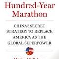Cover Art for 9781627790109, The Hundred-Year Marathon: China's Secret Strategy to Replace America as the Global Superpower by Michael Pillsbury