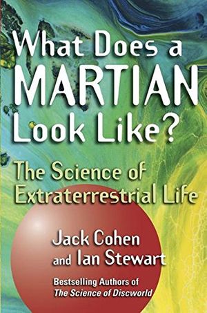 Cover Art for 9780471268895, What Does a Martian Look Like? by Jack Cohen, Ian Stewart