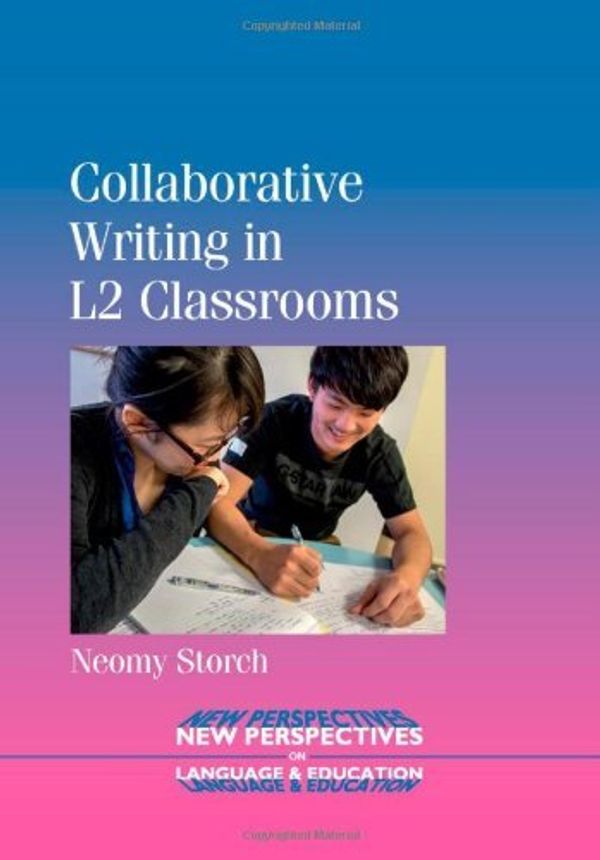 Cover Art for B01FIXJ1RQ, Collaborative Writing in L2 Classrooms (New Perspectives on Language and Education) by Neomy Storch (2013-07-04) by Neomy Storch