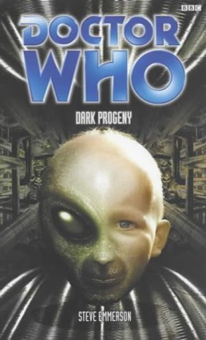 Cover Art for 9780563538370, Doctor Who: Dark Progeny by Steve Emmerson
