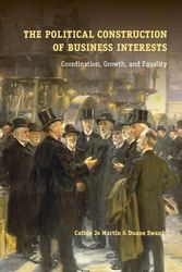 Cover Art for 9781107603646, The Political Construction of Business Interests: Coordination, Growth, and Equality (Cambridge Studies in Comparative Politics) by Cathie Jo Martin