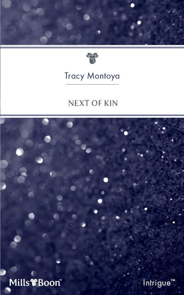 Cover Art for 9781460853214, Next Of Kin by Tracy Montoya