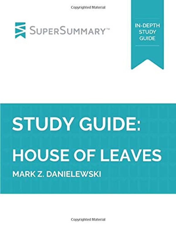 Cover Art for 9781792162978, Study Guide: House Of Leaves by Mark Z. Danielewski (SuperSummary) by SuperSummary