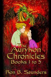 Cover Art for 9780995972216, The Aurykon Chronicles Books 1 to 5 by Ron B. Saunders