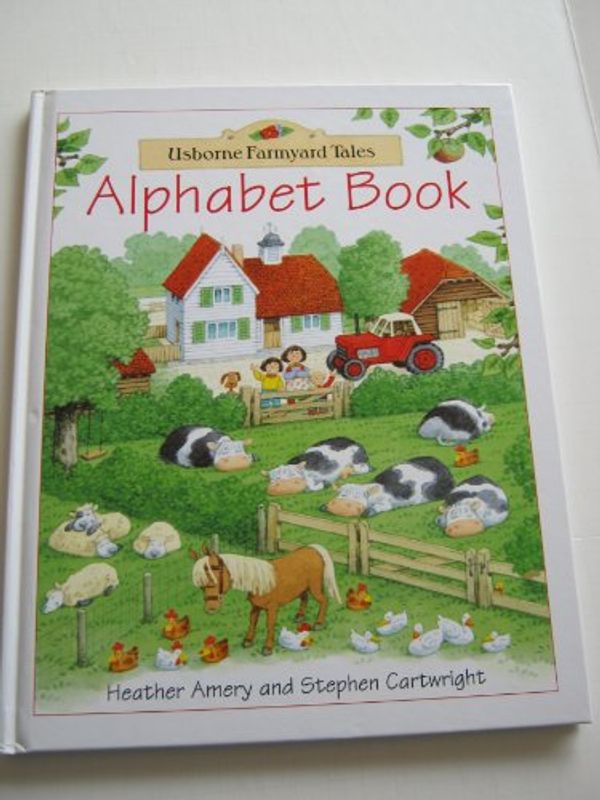 Cover Art for 9780746030141, Alphabet Book (Farmyard Tales Books Series) by Heather Amery