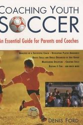 Cover Art for 9781585741243, Coaching Youth Soccer: An Essential Guide for Parents and Coaches by Denis Ford
