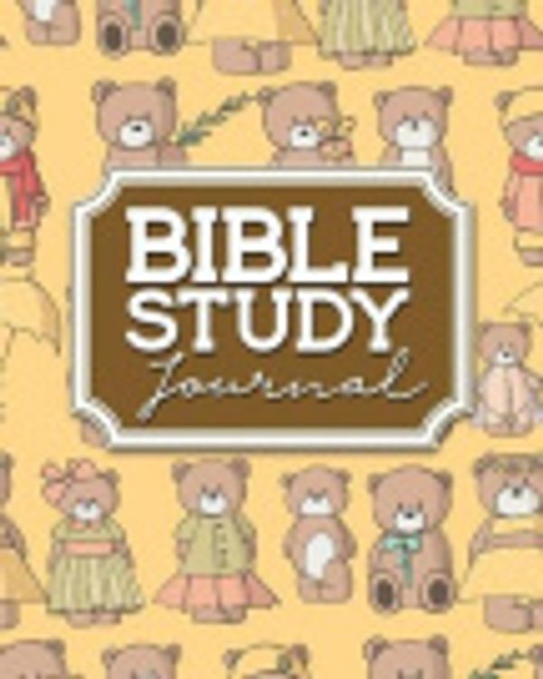 Cover Art for 9781717133823, Bible Study Journal: Bible Journal Devotionals, Bible Study Gifts for Men, Bible Note Taking Notebook, Bible Verse Journal for Women, Cute Teddy Bear Cover: Volume 86 by Rogue Plus Publishing