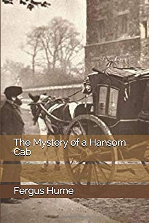 Cover Art for 9781697566147, The Mystery of a Hansom Cab by Fergus Hume