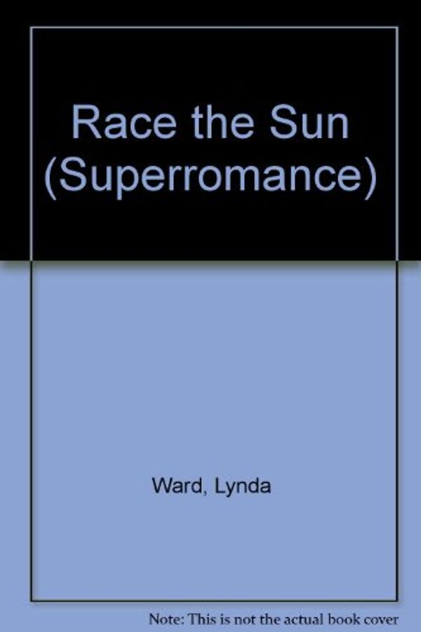 Cover Art for 9780373703173, Race the Sun (Harlequin Superromance No. 317) by Lynda Ward