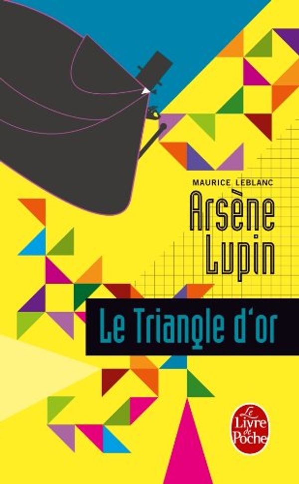 Cover Art for 9782253006343, Le Triangle d'or (Le livre de poche Policiers) (French Edition) by Leblanc, Maurice