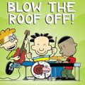 Cover Art for 9781524859411, Big Nate: Blow the Roof Off! by Lincoln Peirce