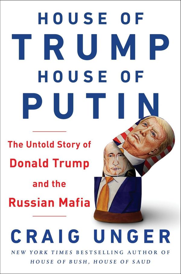 Cover Art for 9781524743505, House of Trump, House of Putin: The Untold Story of Donald Trump and the Russian Mafia by Craig Unger