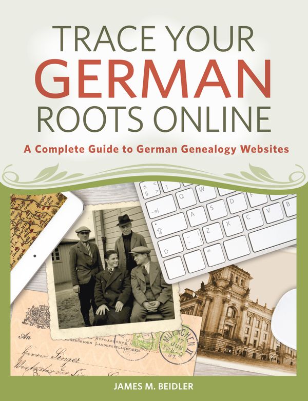 Cover Art for 9781440345180, Trace Your German Roots OnlineA Complete Guide to German Genealogy Websites by James M. Beidler